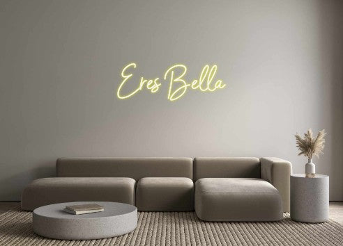 Custom Neon: Eres Bella