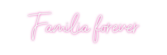 Custom Neon: Familia forever