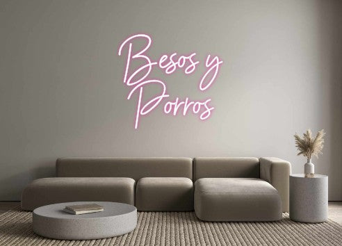 Custom Neon: Besos y
Porros