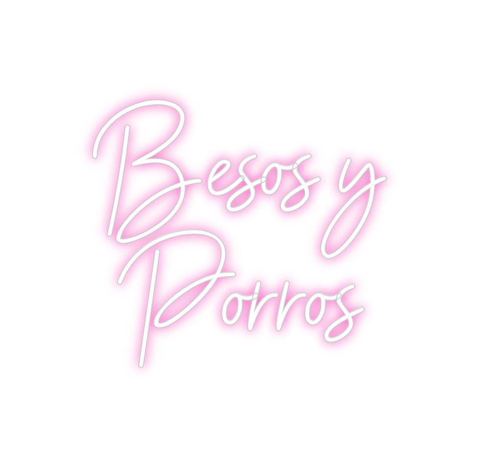 Custom Neon: Besos y
Porros