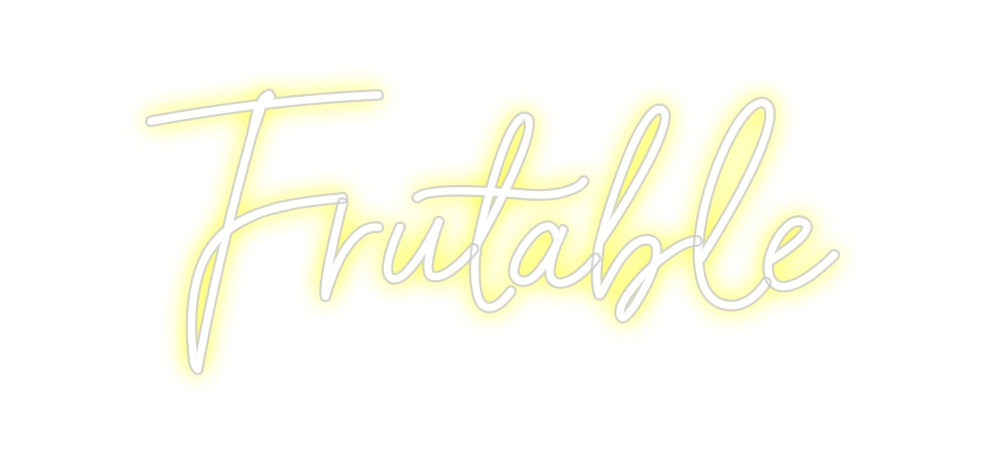 Custom Neon: Frutable