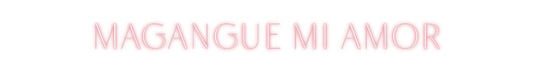 Custom Neon: MAGANGUE MI A...