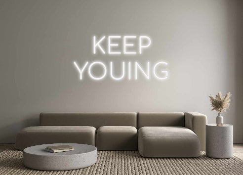 Custom Neon: KEEP
YOUING