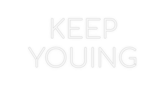 Custom Neon: KEEP
YOUING