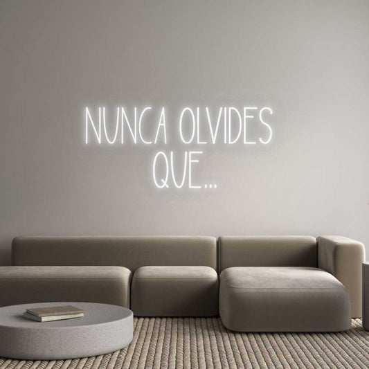 Custom Neon: Nunca olvides...