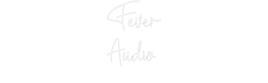 Custom Neon: Fever
Audio