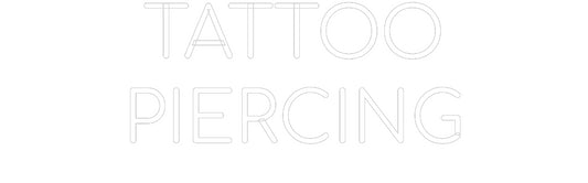 Custom Neon: TATTOO
PIERC...