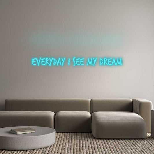 Custom Neon: Everyday I se...