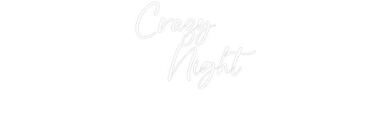 Custom Neon: Crazy 
     ...