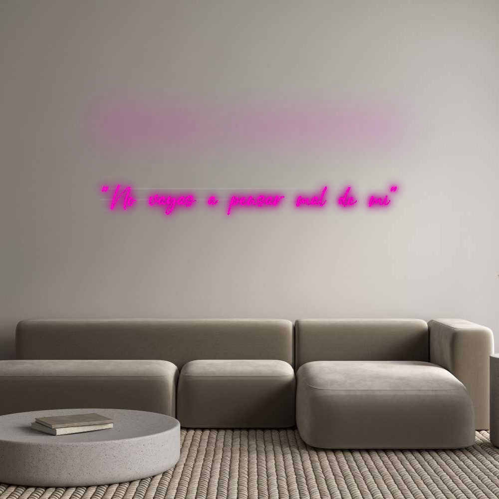 Custom Neon: “No vayas a p...