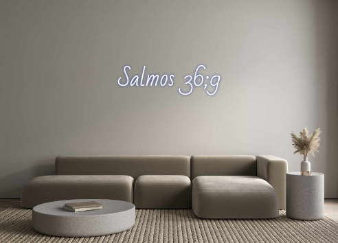 Custom Neon: Salmos 36;9