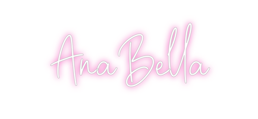 Custom Neon: AnaBella