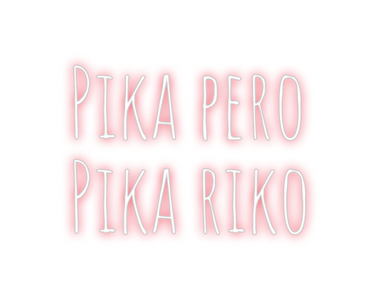 Custom Neon: Pika pero
Pik...