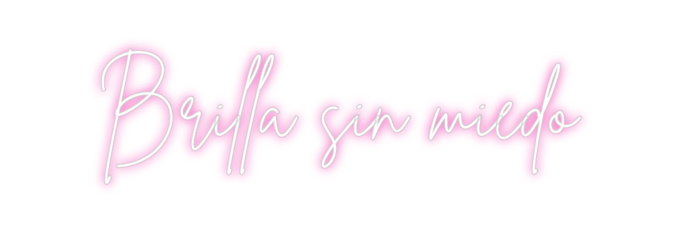 Custom Neon: Brilla sin mi...