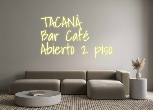 Custom Neon: TACANÀ
Bar Ca...