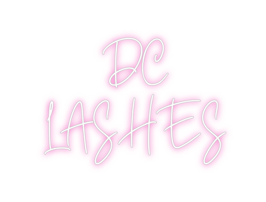 Custom Neon: DC 
LASHES