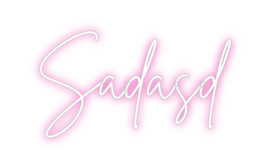 Custom Neon: Sadasd