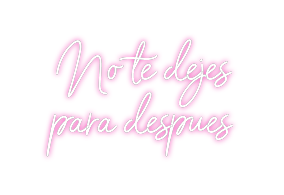 Custom Neon: No te dejes 
...