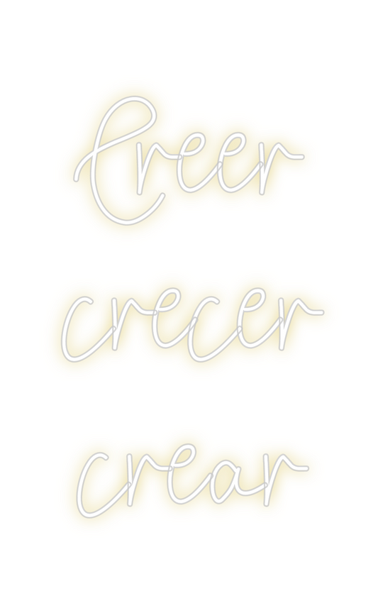 Custom Neon: Creer
crecer
...